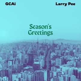 Season's Greetings (feat. Larry Pee) [Remix] GCAi