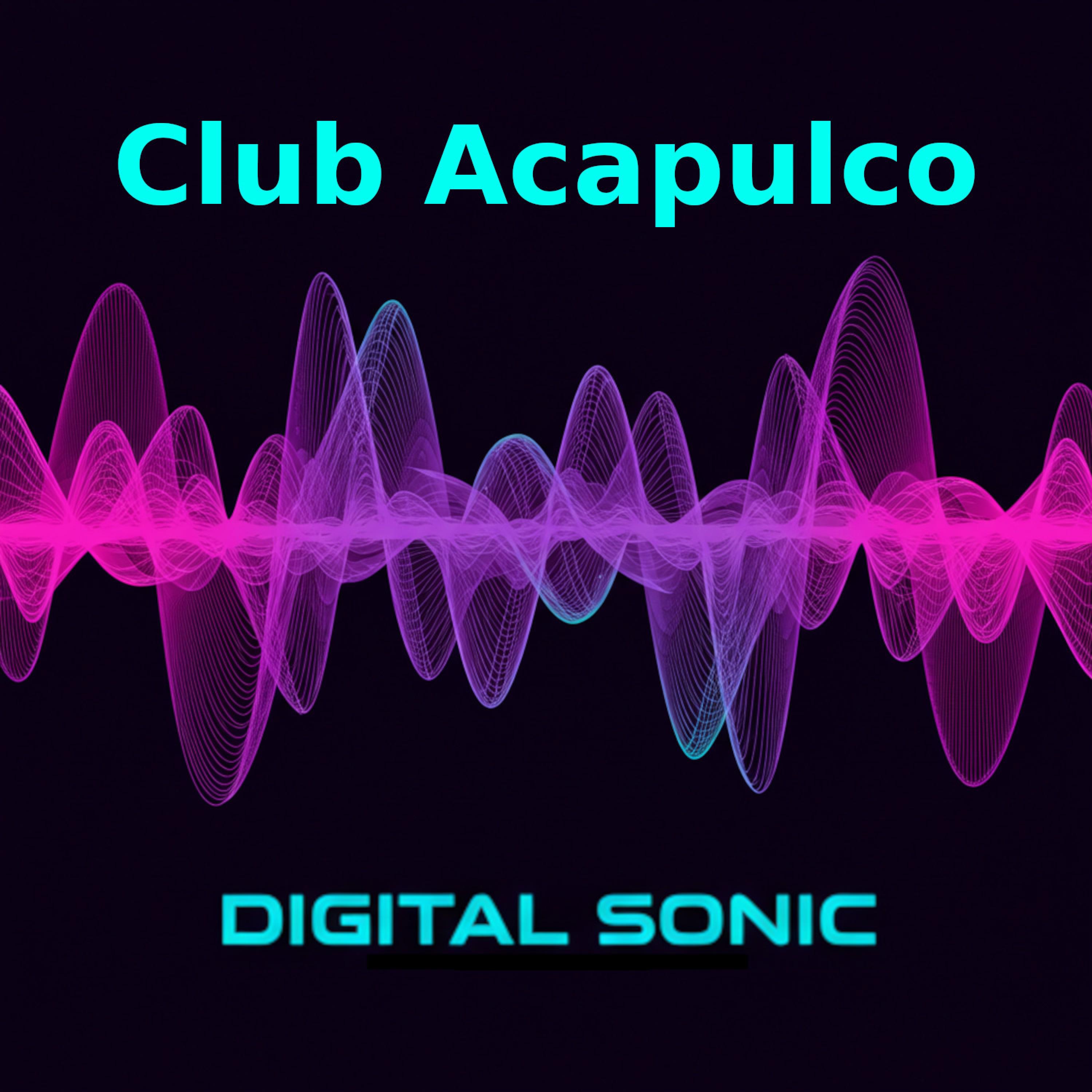 Digital Sonic - Club Acapulco