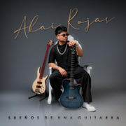 Sueños De Una Guitarra - Akai Rojas
