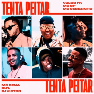 Tenta Peitar (feat. DU'L, DJ Victor & MC Cebezinho)