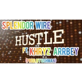 HUSTLE (feat. Splendor Wire) Chris Abbey