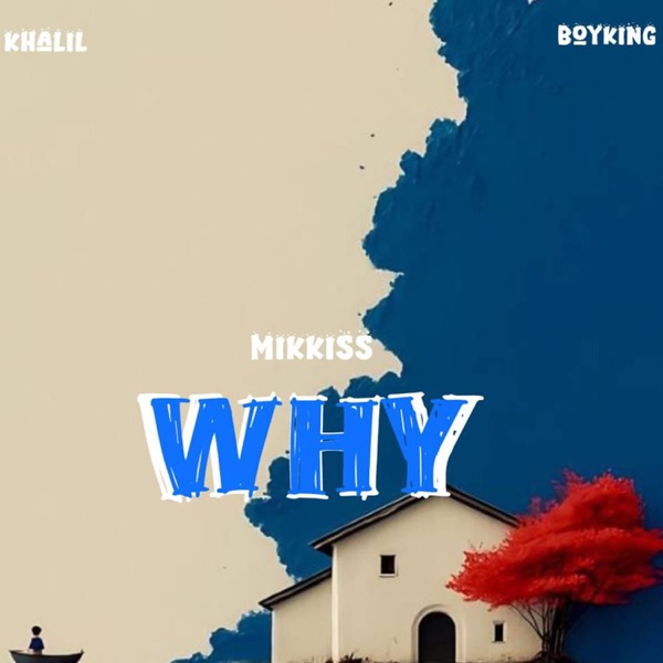 Why (feat. Khalil & Boyking)