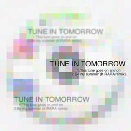 Be my summer (KIRARA Remix Version) Tune In Tomorrow, Endoff, OddSong & KIRARA