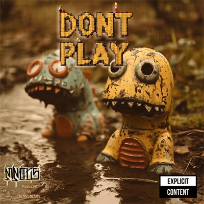 DONT PLAY - Single