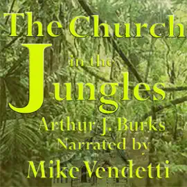 Church in the Jungles (Unabridged)