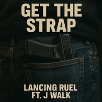 GET THE STRAP (feat. J Walk) - Single - Lancing Ruel