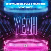 Yeah (feva. Remix) [feat. Pule, Joey Diggs Jr. & feva.] - EP - Crystal Rock & Marc Kiss