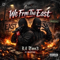 We Frm Tha East - Single - Shottaz, Lil Two3 & ZonedOutRecords