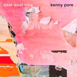 East West Vibe (feat. Ruslan Sirota & Gary Meek) Kenny Pore