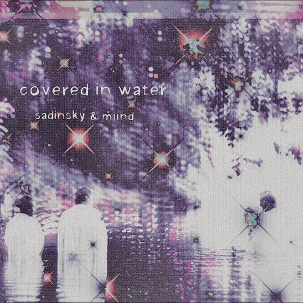 Covered In Water (feat. Miind)