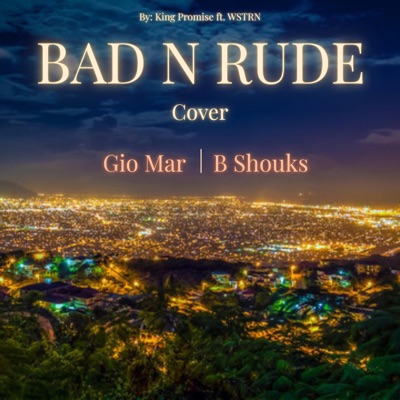 Bad n Rude (feat. Gio Mar) [Cover] - Single