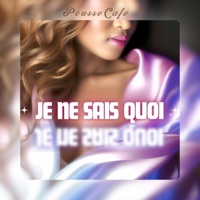 Je ne sais quoi - Single - Pousse Café