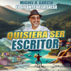 Quisiera Ser Escritor - Miguel A. Garcia el Gigante de la Salsa