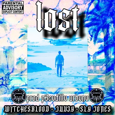 LOST (CIRCA 2K20) (feat. WITCHESBLOOD, SLY JONES & P3SVDILLV URBVNV) - Single