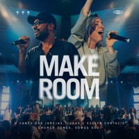 Make Room (Ao Vivo) - Single - Church Songs, Lucas & Evelyn Cortazio, o canto das igrejas & Somos OCDI