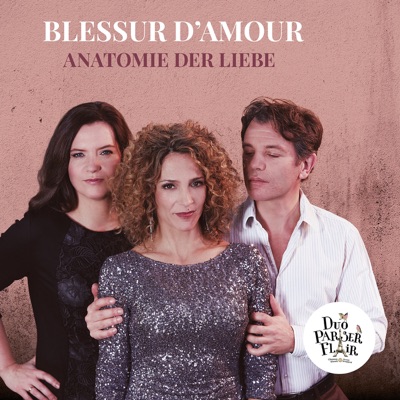 Blessur d'amour - Anatomie der Liebe