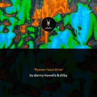 Flyover / Soul Drive - Single - Dilby & Danny Howells