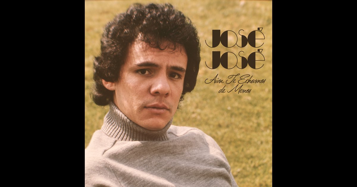 Aún Te Echamos de Menos - José José