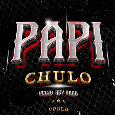 Papi Chulo (feat. Yeeibb & Vpolo) - Single