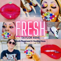 Fresh (feat. Devilz Playground & Dazzling Diana) - Single - Taylor Rene'