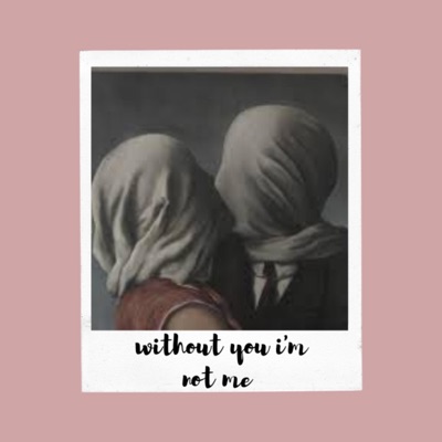 Without You Im Not Me - Single