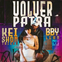 Volver Patra’ - Single - KEISHON TRIGGA & Bby Lean