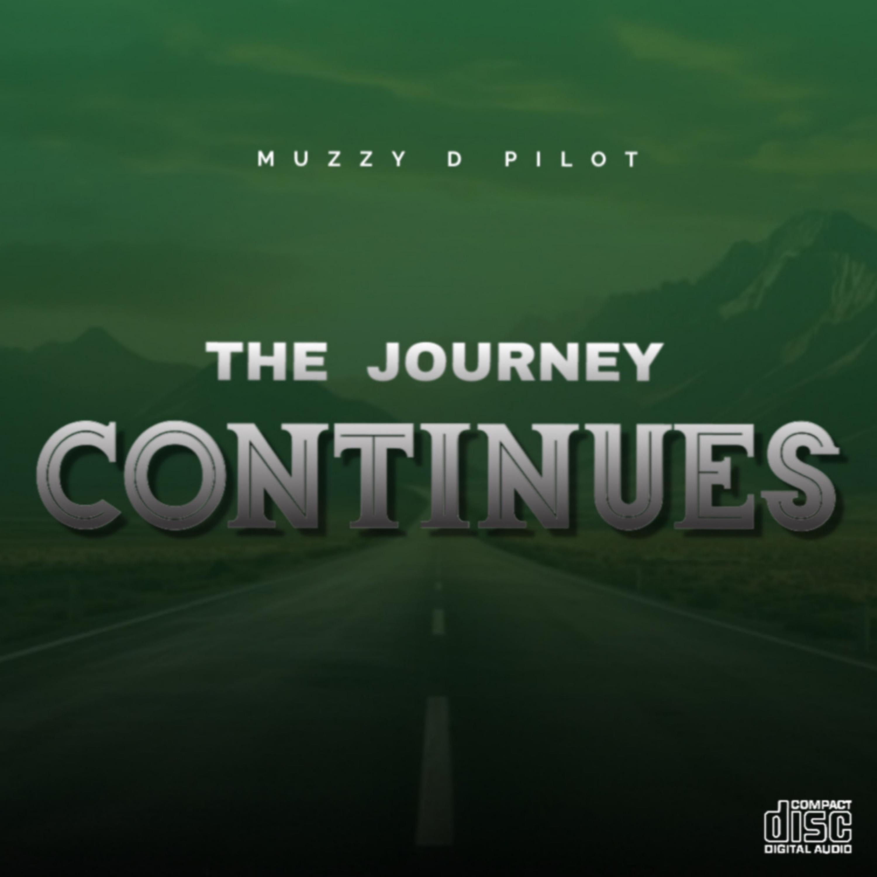 The Journey Continues - Single by Muzzy D Pilot album cover