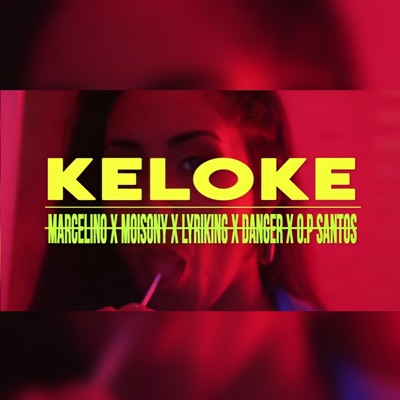 Keloke (feat. Marcelino, Danger, Moisony & Lyriking) - Single