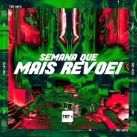 Semana Que Mais Revoei (feat. Dj Magro) - Single - MC PANDA & TRT HITS