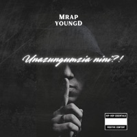Unazungumzia nini (feat. Young Daresalama) - Single - MRAP