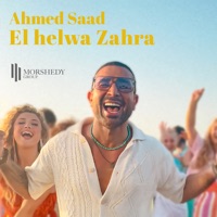 El Helwa Zahra - Feat Ahmed Saad and Antigoni - Single - Memaar Al Morshedy