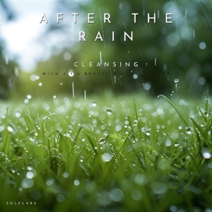 After the Rain: Cleansing with 4-7-8 Breathing Techniques