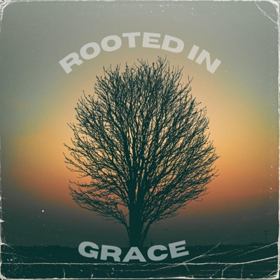 Rooted in Grace - EP