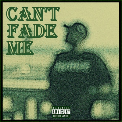 Can't Fade Me - Single