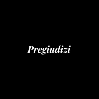 PREGIUDIZI - Single