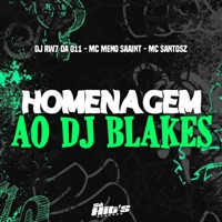 Homenagem ao Dj Blakes - Single - DJ RW7 DA 011, MC Santosz & MC MENO SAAINT