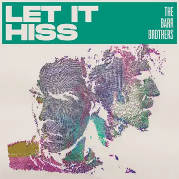 The Barr Brothers Let It Hiss cover artwork