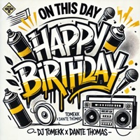 happy birthday (On This Day) - Single - DJ Tomekk & Dante Thomas