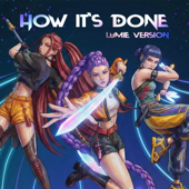 How It’s Done (Lumie Version)