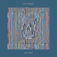Yesterday - Single - Jay Seph