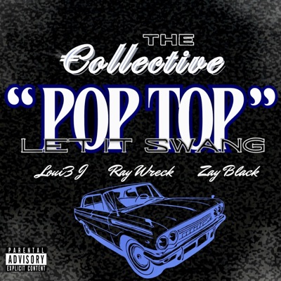 Pop Top (feat. Loui3 J, Ray Wreck & Zay Black) - Single