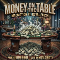 Money On The Table (feat. Mista Sinista) - Single - MacMotion, Royal Flush & Eitan Noyze