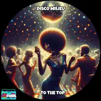 To The Top — Disco Milieu