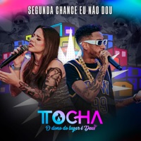 Segunda Chance Eu Não Dou - Single - Mc Tocha & Priscila Silva
