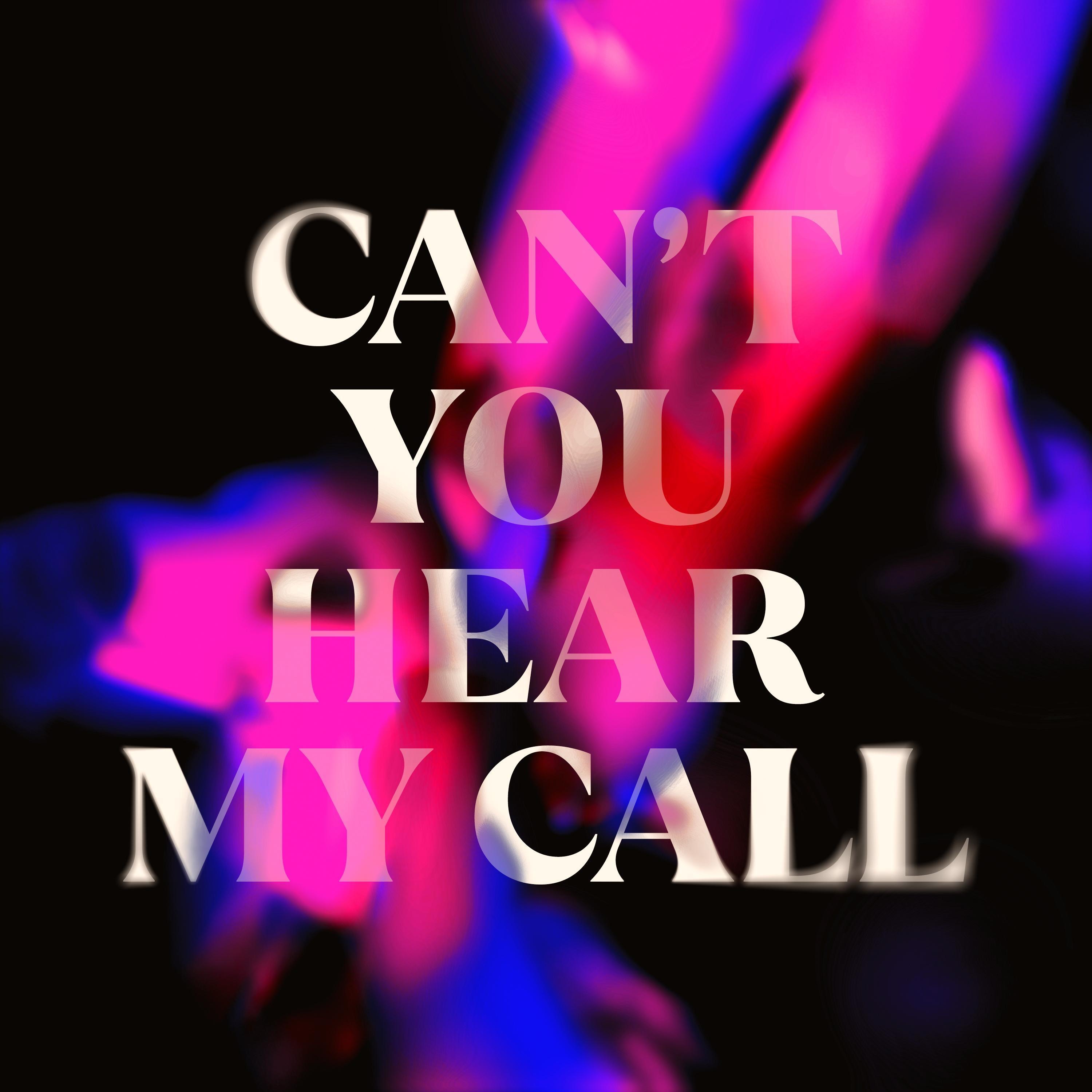 Can't You Hear My Call - Single