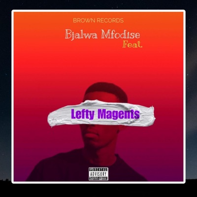 Bjalwa Mfodise (feat. Lefty Magents) - Single