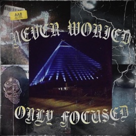 NeverWorriedOnlyFocused Hdpurely