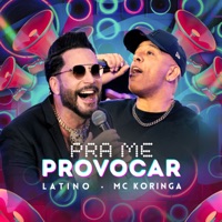 Pra me Provocar (Ao Vivo) - Single - Latino & MC Koringa