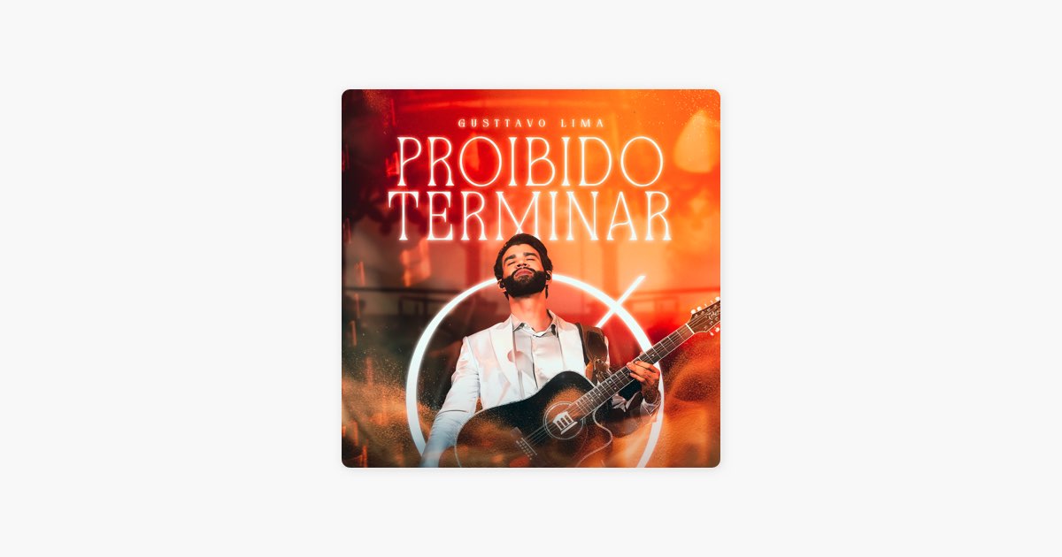 Proibido Terminar - Gusttavo Lima