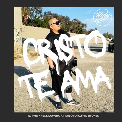 Cristo Te Ama (feat. Antonio Soto, la wera & Frio Briones) - Single